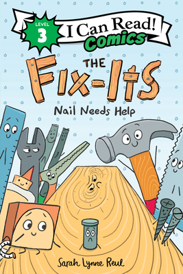 The Fix-Its: Nail Needs Help (I Can Read Comics Level 3)