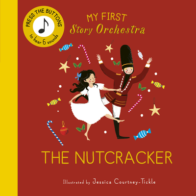 My First Story Orchestra: The Nutcracker: Listen to the music (The Story Orchestra)
