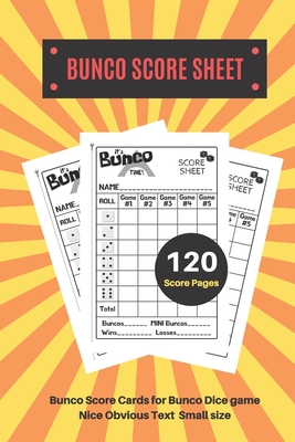 Bunco Score Sheets: V.9 Perfect 120 Bunco Score Cards for Bunco Dice game - Nice Obvious Text - Small size 6*9 inch By Perfect Notebook Cover Image