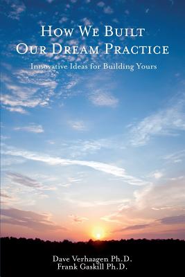 How We Built Our Dream Practice: Innovative Ideas for Building Yours Cover Image