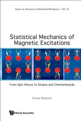 Statistical Mechanics of Magnetic Excitations: From Spin Waves to Stripes and Checkerboards By Enrico Rastelli Cover Image