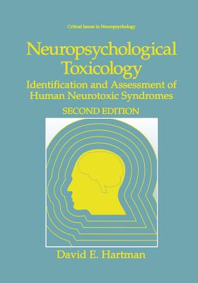 Neuropsychological Toxicology: Identification and Assessment of Human Neurotoxic Syndromes (Critical Issues in Neuropsychology)