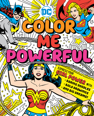 DC Super Heroes: Color Me Powerful! By Sarah Parvis Cover Image