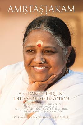 Amritashtakam: A Vedantic Inquiry Into Supreme Devotion By Swami Ramakrishnananda Puri, Amma (Other), Sri Mata Amritanandamayi Devi (Other) Cover Image