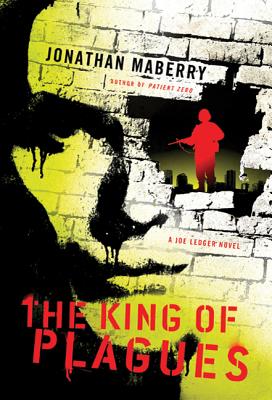 The King of Plagues: A Joe Ledger Novel Cover Image