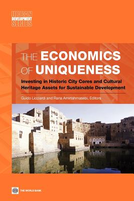 The Economics of Uniqueness: Investing in Historic City Cores and Cultural Heritage Assets for Sustainable Development (Urban Development) Cover Image