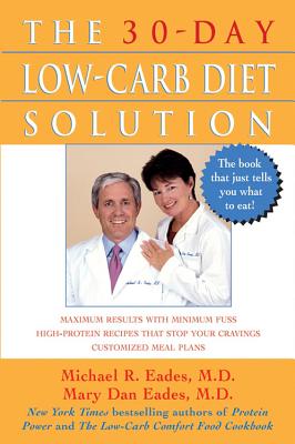 The 30-Day Low-Carb Diet Solution By Mary Dan Eades, Michael R. Eades Cover Image