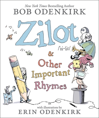 Zilot & Other Important Rhymes By Bob Odenkirk, Erin Odenkirk (Illustrator), Nate Odenkirk (Contributions by), Naomi Odenkirk (Contributions by), Erin Odenkirk (Contributions by) Cover Image