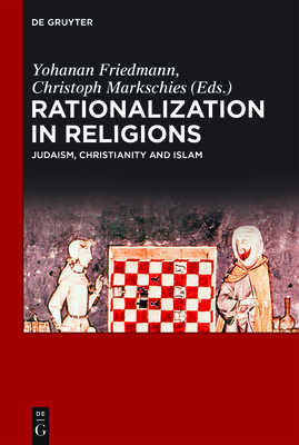 Rationalization in Religions By Yohanan Friedmann (Editor) Cover Image
