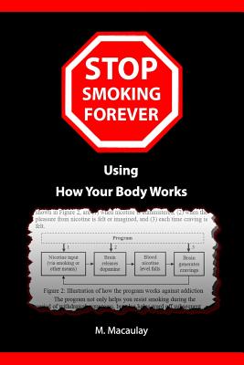 Stop Smoking Forever Using How Your Body Works Cover Image