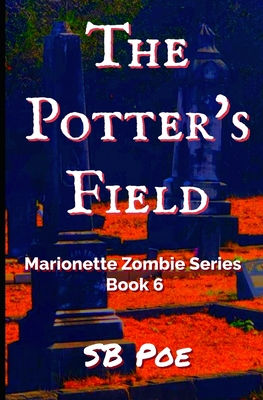 The Potter's Field: Marionette Zombie Series Book 6
