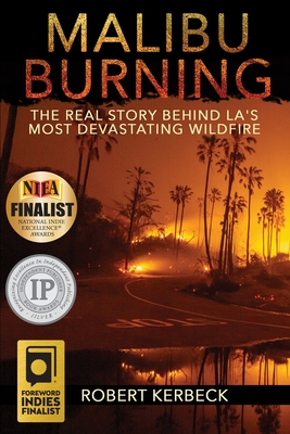 Malibu Burning: The Real Story Behind LA's Most Devastating Wildfire