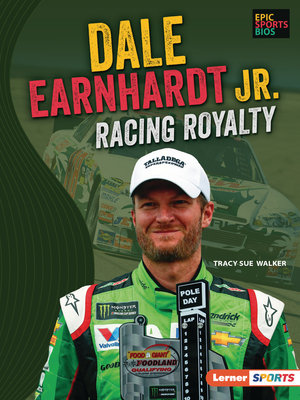 Dale Earnhardt Jr.: Racing Royalty (Epic Sports BIOS (Lerner (Tm) Sports))
