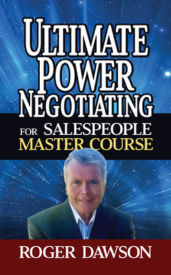 Ultimate Power Negotiating for Salespeople Master Course By Roger Dawson Cover Image