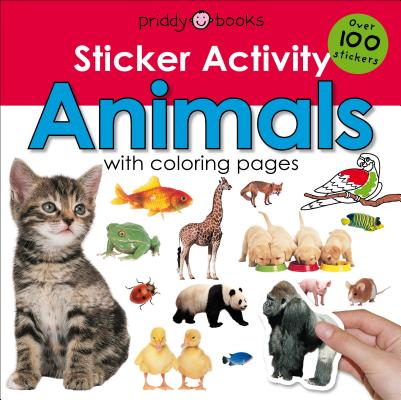 Sticker Activity Animals: Over 100 Stickers with Coloring Pages (Sticker Activity Fun) By Roger Priddy Cover Image