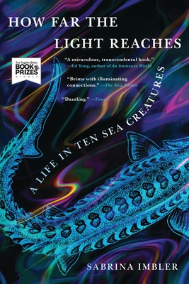 How Far the Light Reaches: A Life in Ten Sea Creatures By Sabrina Imbler Cover Image