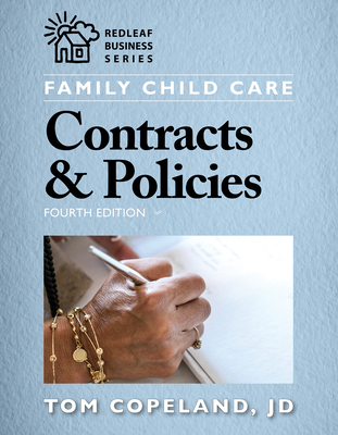 Family Child Care Contracts & Policies, Fourth Edition (Redleaf Press Business) By Tom Copeland Cover Image