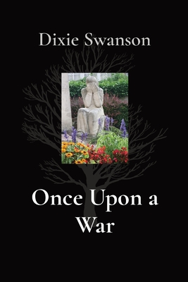 Once Upon a War By Dixie Swanson Cover Image