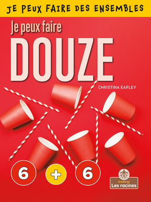 Je Peux Faire Douze (I Can Make Twelve) Cover Image