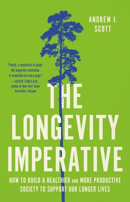The Longevity Imperative: How to Build a Healthier and More Productive Society to Support Our Longer Lives Cover Image