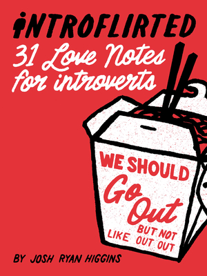 Introflirted: 31 Love Notes for Introverts By Josh Ryan Higgins Cover Image