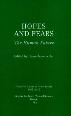Hopes and Fears (Canadian Papers in Peace Studies #1992) By Hanna Newcombe (Editor) Cover Image