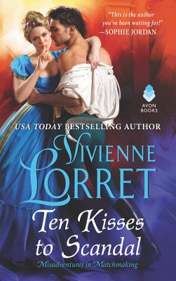 Ten Kisses to Scandal (Misadventures in Matchmaking #2) By Vivienne Lorret Cover Image