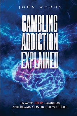 Gambling Addiction Explained: How to Stop Gambling and Regain Control of Your Life Cover Image
