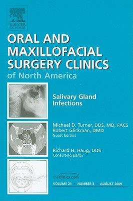 Salivary Gland Infections, an Issue of Oral and Maxillofacial Surgery Clinics: Volume 21-3 (Clinics: Dentistry #21) Cover Image