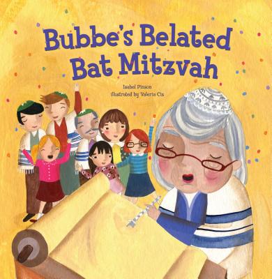 Bubbe's Belated Bat Mitzvah By Isabel Pinson, Valeria Cis (Illustrator) Cover Image