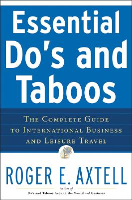 Essential Do's and Taboos: The Complete Guide to International Business and Leisure Travel By Roger E. Axtell Cover Image