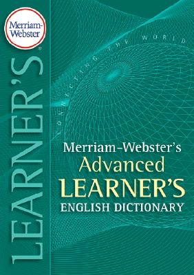 Merriam-Webster's Advanced Learner's English Dictionary By Merriam-Webster (Manufactured by) Cover Image