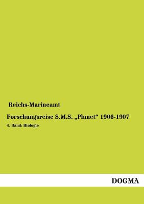 Forschungsreise S.M.S. Planet 1906-1907 By Reichs-Marineamt (Editor) Cover Image