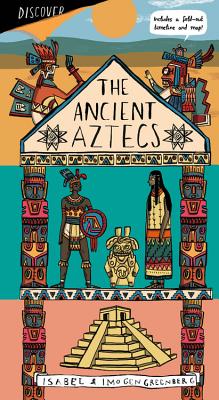 The Aztec Empire (Discover...) By Imogen Greenberg, Isabel Greenberg (Illustrator) Cover Image