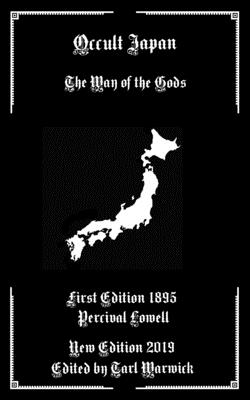 Occult Japan: The Way of the Gods By Tarl Warwick (Editor), Percival Lowell Cover Image