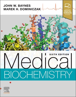 Medical Biochemistry By John W. Baynes (Editor), Marek H. Dominiczak (Editor) Cover Image
