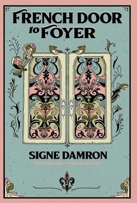French Door to Foyer By Signe Damron, Cassidy Rae Marietta (Illustrator) Cover Image