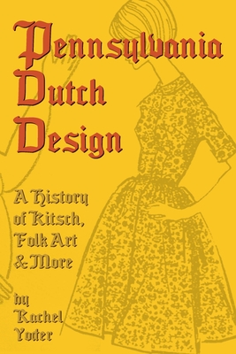 Pennsylvania Dutch Design: A History of Kitsch, Folk Art & More