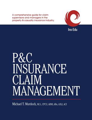 P&C Insurance Claim Management By Michael T. Murdock Cover Image