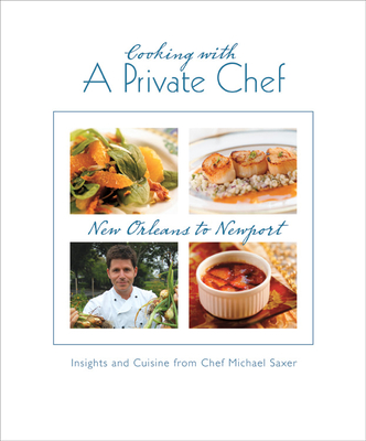 Cooking with a Private Chef: New Orleans to Newport Cover Image