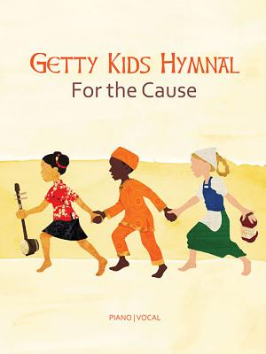 Getty Kid's Hymnal - For the Cause By Keith Getty (Artist), Kristyn Getty (Artist) Cover Image
