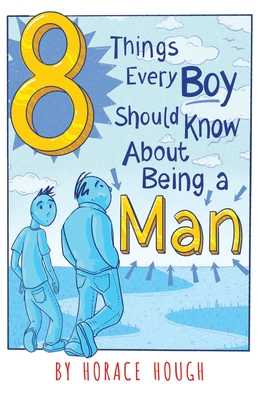 8 Things Every Boy Should Know About Being A Man Cover Image