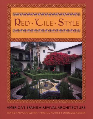 Red Tile Style: America's Spanish Revival Architecture Cover Image