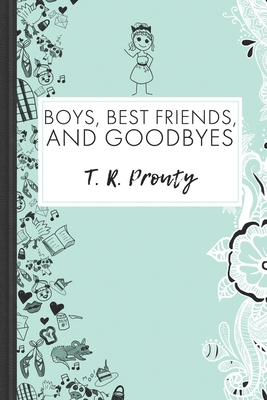 Boys, Best Friends, And Goodbyes (Tomorrow Is Another Day #5)