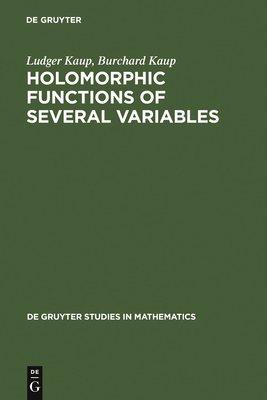Holomorphic Functions of Several Variables (de Gruyter Studies in Mathematics #3)