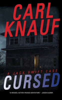 Cursed: A Jack Swift Case By Carl Knauf Cover Image