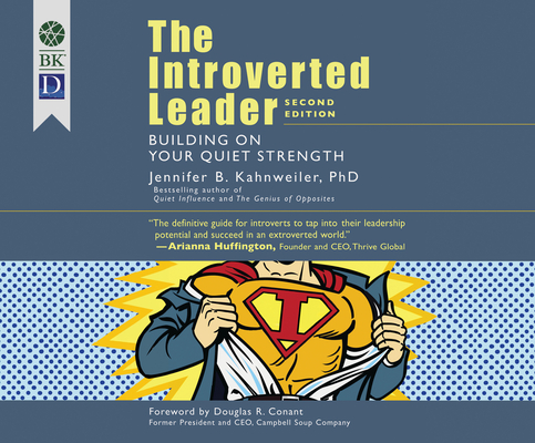 The Introverted Leader: Building on Your Quiet Strength, 2nd Ed. By Jennifer B. Kahnweiler, Tiffany Williams (Narrated by) Cover Image