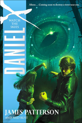 Watch the Skies (Daniel X (Pb) #2) By James Patterson Cover Image