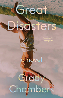 Great Disasters: A Novel By Grady Chambers Cover Image