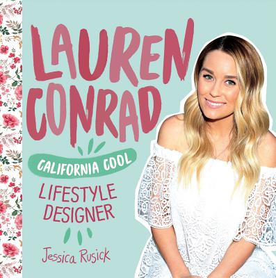 Lauren Conrad: California Cool Lifestyle Designer Cover Image